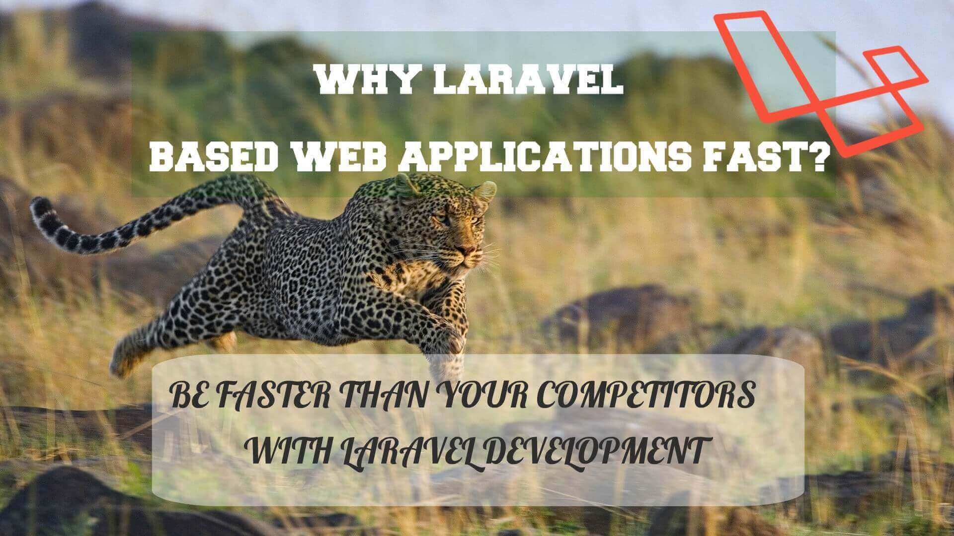 Why Laravel-Based Web Applications Fast?