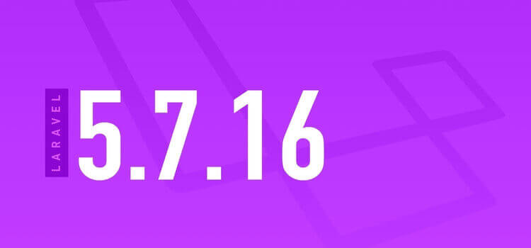 Laravel 5.7.16 Released- What’s New in Laravel 5.7?