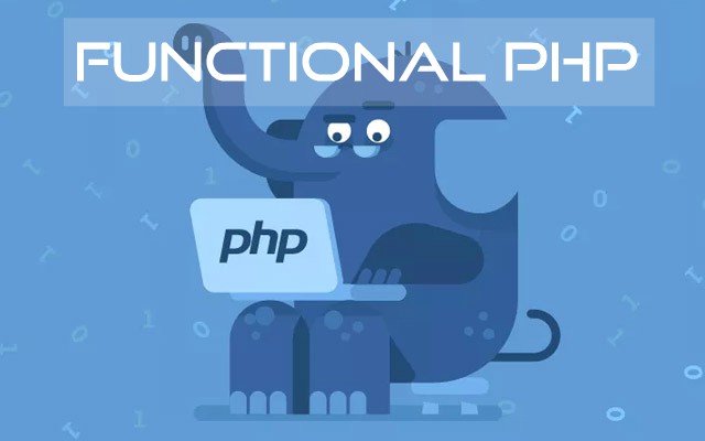 Functional PHP: How to Do  Functional Programming in PHP?