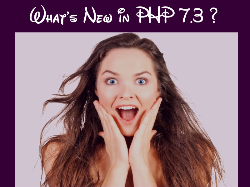 What's New in PHP 7.3? PHP 7.3 Features (upcoming)