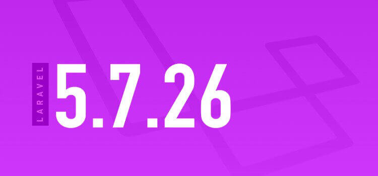 Laravel 5.7.26 Released - Check New Features of Laravel 5.7