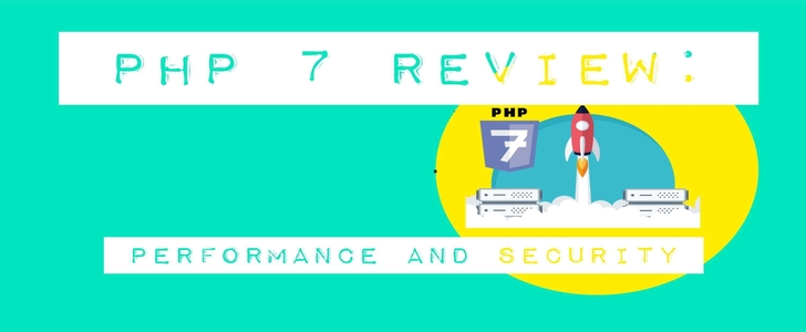 PHP 7 Review: Performance and Security
